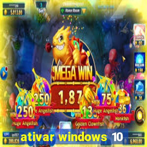 ativar windows 10